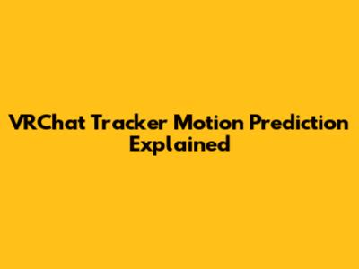 VRChat Tracker Motion Prediction Explained